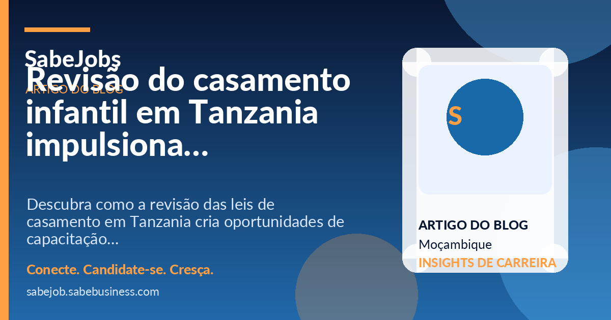 Revisão do casamento infantil em Tanzania impulsiona mercado de trabalho