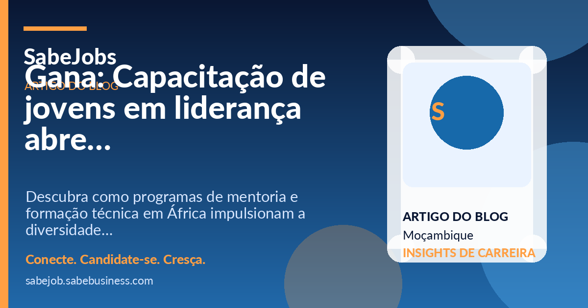 Gana: Capacitação de jovens em liderança abre portas para novos mercados