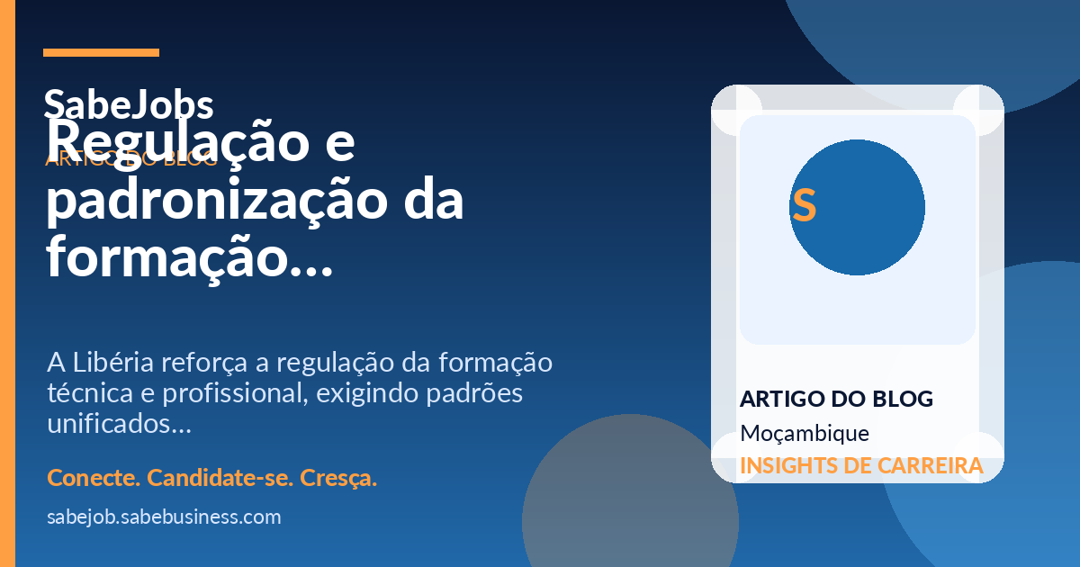 Regulação e padronização da formação técnica avançam na Libéria