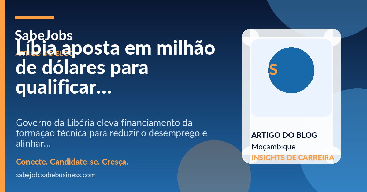Líbia aposta em milhão de dólares para qualificar força de trabalho