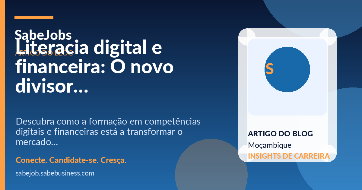 Literacia digital e financeira: O novo divisor de águas para a produtividade africana